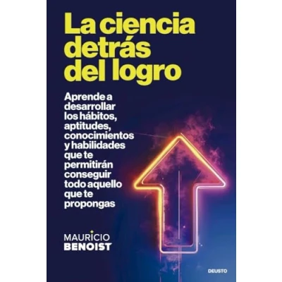 Imagen de La ciencia detrás del logro: Aprende a desarrollar los hábitos, aptitudes, conocimientos y habilidades que te permitirán conseguir todo aquello propongas (Deusto)