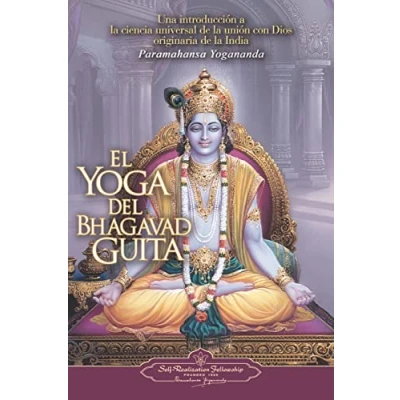 Imagen de El Yoga del Bhagavad Guita : Una introducción a la Ciencia universal de unión con Dios Originaria India: Introduccion ... India (SIN COLECCION)
