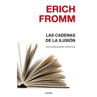 Imagen de Las cadenas de la ilusión: Una autobiografía intelectual (Nueva Biblioteca Erich Fromm)