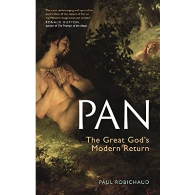 Imagen de Pan: The Great God’s Modern Return Paul Robichaud (autor)