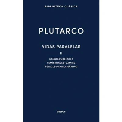 Imagen de Vidas paralelas II. Solón Publícola Temístocles Camilo Pericles Fabio Máximo (Nueva Biblioteca Clásica Gredos)