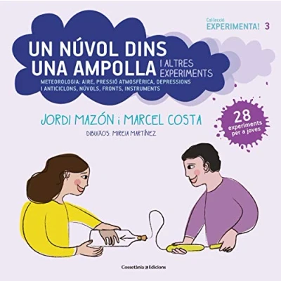 Imagen de Un núvol dins una ampolla i altres experiments: Meteorologia: aire, pressió atmosfèrica, depressions anticiclons, núvols, fronts, instruments: 3 (Experimenta!)