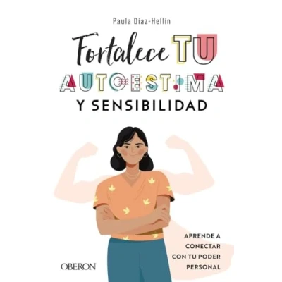 Imagen de Fortalece tu autoestima y sensibilidad: Aprende a conectar con poder personal (Libros singulares)