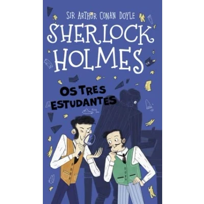 Imagen de Sherlock Holmes: Os tres estudantes: 7 (Sherlock Holmes para pequenos detectives)