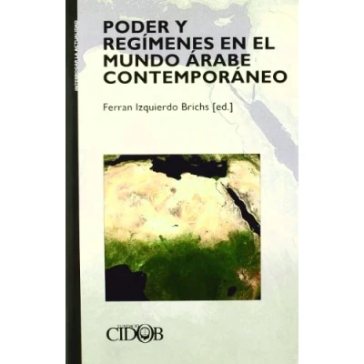 Imagen de Poder y regímenes en el mundo árabe contemporáneo (FUNDACION CIDOB INTERROGAR LA ACUTALIDAD)