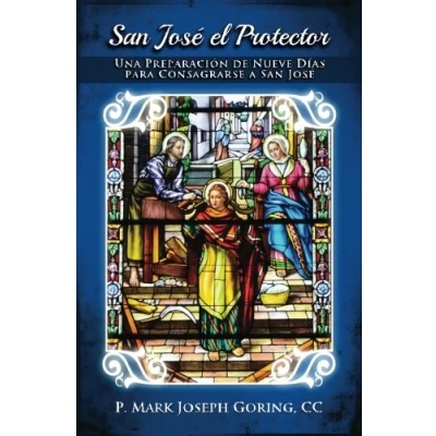 Imagen de San Jose el Protector: Una Preparacion de Nueve Dias para Consagrarse a