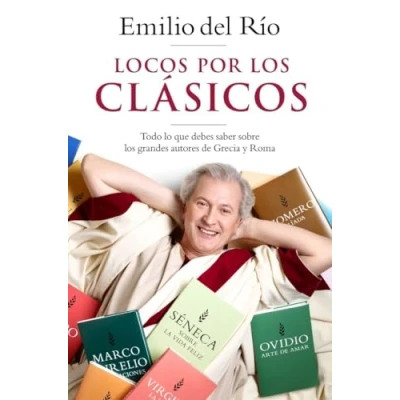 Imagen de Locos por los clásicos: Todo lo que debes saber sobre grandes autores de Grecia y Roma (Divulgación)