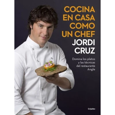 Imagen de Cocina en casa como un chef: Domina los platos y las técnicas del restaurante Angle (Cocina de autor)