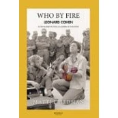 Imagen de WHO BY FIRE: UNA GUERRA, GIRA Y LA RESURRECCIÓN DE LEONARD COHEN