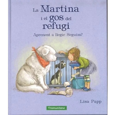 Imagen de La Martina i el gos del refugi: Aprenent a llegir. Seguim? (CATALAN)