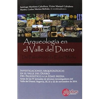 Imagen de Investigaciones arqueológicas en el valle del Duero: Paleolítico a la Edad Media