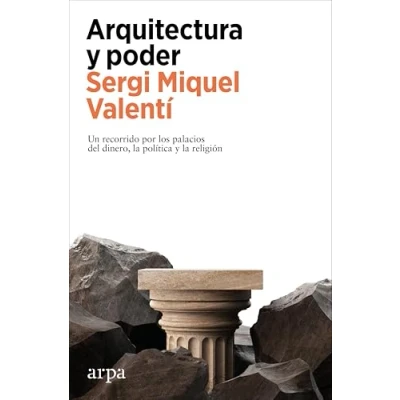 Imagen de Arquitectura Y Poder Sergi Miquel Valentí (autor)