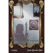 Imagen de Cuando Los Espiritus Llenaban Espejos