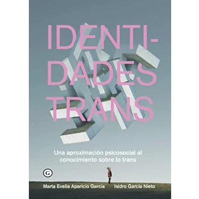 Imagen de Identidades trans (3ª Ed.): Una aproximación psicosocial al conocimiento sobre lo (COLECCION G)