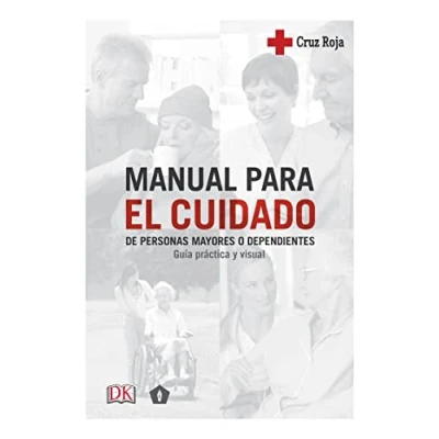 Imagen de Manual para el cuidado de personas mayores o dependientes: Guía práctica y visual (SALUD)