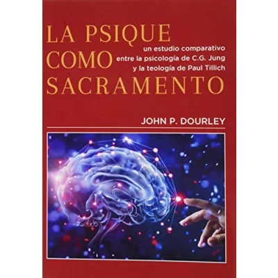 Imagen de Psique Como Sacramento: Un estudio comparativo entre la psicología de C.G. JUNG y teología Paul Tillich: 8 (Colección Despertar conCiencia)