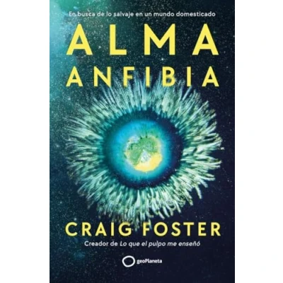 Imagen de Alma anfibia: en busca de lo salvaje un mundo domesticado (Varios)