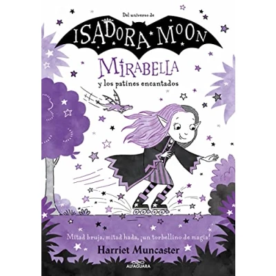 Imagen de Mirabella 7 y los patines encantados: ¡Un libro mágico del universo de Isadora Moon con purpurina en cubierta! (Harriet Muncaster)