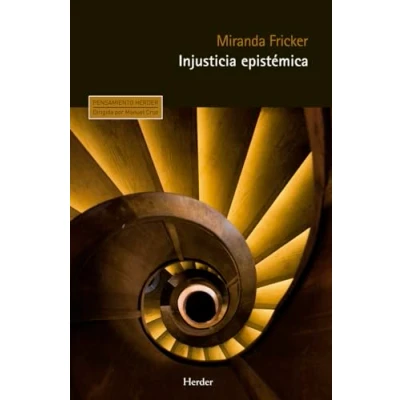 Imagen de Injustícia epistémica: El poder y la ética del conocimiento: 0 (Pensamiento Herder)