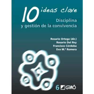 Imagen de 10 Ideas Clave. Disciplina y Gestión De La Convivencia: 006 (Orientación tutoría)