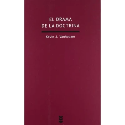 Imagen de El drama de la doctrina: Una perspectiva canónico lingüística teología cristiana: 182 (Verdad e Imagen)
