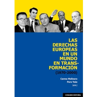 Imagen de Las derechas europeas en un mundo transformación (1970 2000) (COMARES HISTORIA)
