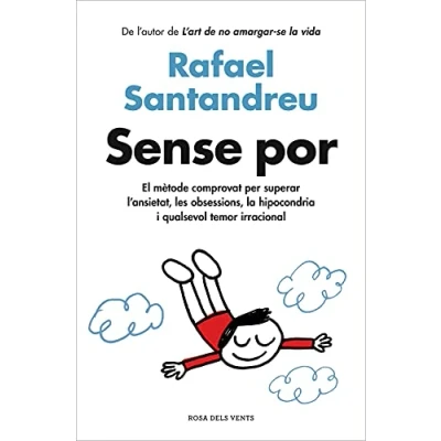 Imagen de Sense por: El mètode comprovat per superar l&#039;ansietat, les obsessions, la hipocondria i qualsevol temor irracional (Divulgació)