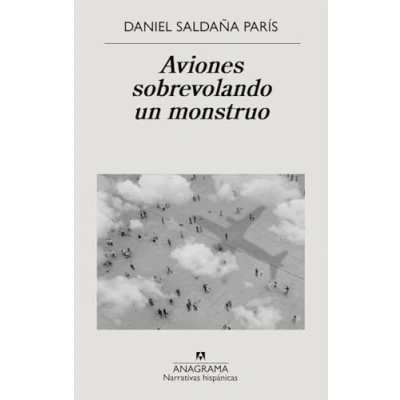 Imagen de Aviones sobrevolando un monstruo: 671 (Narrativas hispánicas)