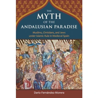 Imagen de The Myth Of Andalusian Paradise (ebook)