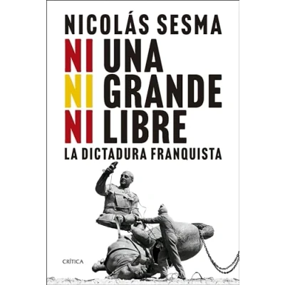 Imagen de ni una, grande, libre: La dictadura franquista (Contrastes)