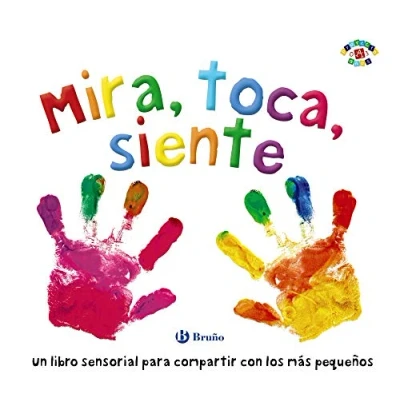 Imagen de Mira, toca, siente (Castellano A PARTIR DE 0 AÑOS PROYECTO 3 Libros sensoriales)