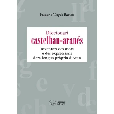 Imagen de Diccionari castelhan aranés: Inventari des mots e expressions dera lengua pròpria d’Aran: 08 (Garona Estudis)