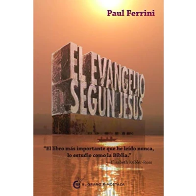 Imagen de El Evangelio según Jesús: &quot;El libro más importante que he leído nunca, lo estudio como la Biblia&quot;. Elisabeth Kübler Ross: Un nuevo testamento para nuestro tiempo (Un Curso de Milagros)