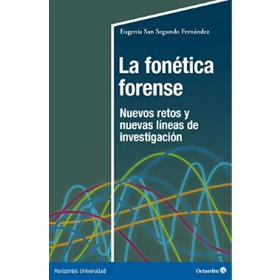 Imagen de La fonética forense: Nuevos retos y nuevas líneas de investigación (Horizontes Universidad)