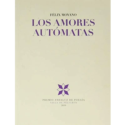 Imagen de Los Amores Autómatas: 16 (Premio Andaluz de Poesía Villa Peligros)