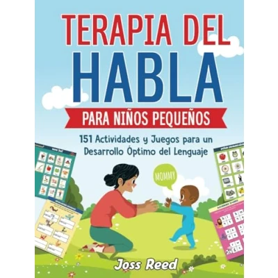Imagen de Terapia del habla para niños pequeños: 151 actividades y juegos un desarrollo óptimo lenguaje (Desarrollo de pequeños)