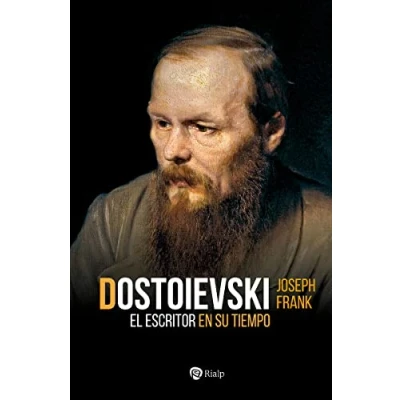 Imagen de Dostoievsky. El escritor en su tiempo. (Historia y Biografías)
