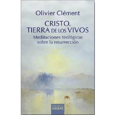 Imagen de Cristo, tierra de los vivos. Meditaciones teológicas sobre la resurrección.: 259 (Nueva Alianza)