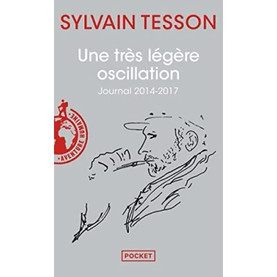 Imagen de Une Très Légère Oscillation: Journal 2014 2017 Sylvain Tesson (autor)