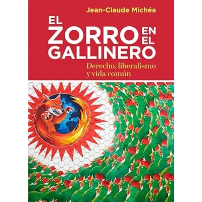 Imagen de el zorro en gallinero: Derecho, liberalismo y vida común (Areópagos)