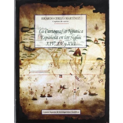 Imagen de La Cartografia Nautica Española En Los Siglos Xiv Xv Y Xvi