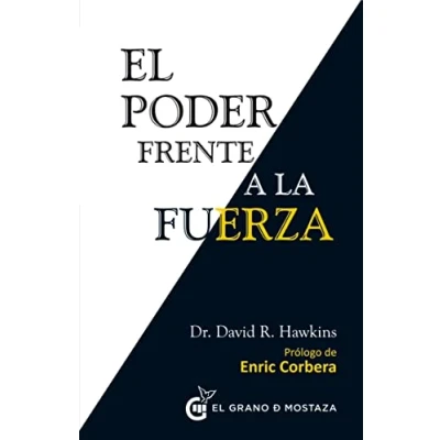 Imagen de El poder frente a la fuerza: Los determinantes ocultos del comportamiento humano. (SIN COLECCION)