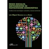Imagen de Redes sociales, instrumentos de participación democrática. Análisis las tecnologías implicadas y nuevas tendencias (SIN COLECCION)
