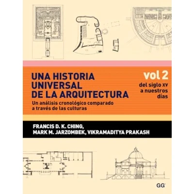Imagen de Una historia universal de la arquitectura. Un análisis cronológico comparado a t: Vol 2. Del siglo XV nuestros días (MONOGRAFIAS)