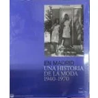 Imagen de En Madrid. Una Historia De La Moda (1940 1970)