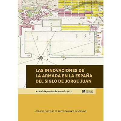 Imagen de Las Innovaciones de La Armada En España del Siglo Jorge Juan: 94 (Biblioteca Historia)