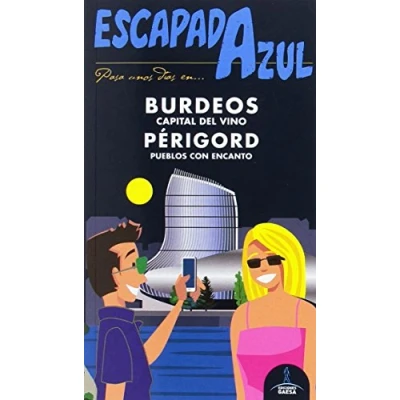 Imagen de Burdeos y Périgord Escapada Azul (SIN COLECCION)