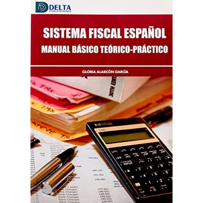 Imagen de SISTEMA FISCAL ESPAÑOL: Manual básico teórico práctico (SIN COLECCION)