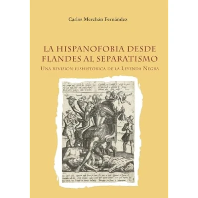 Imagen de HISPANOFOBIA DESDE FLANDES AL SEPARATISMO:REVISION IUSHITOR