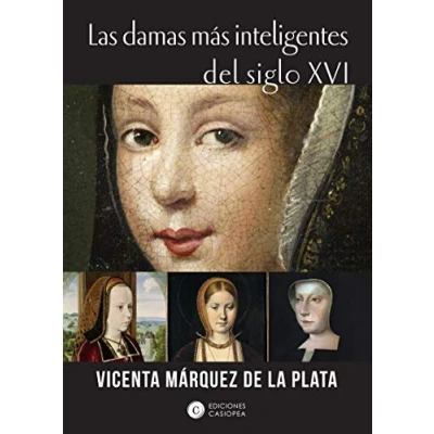 Imagen de Las damas más inteligentes del siglo xvi (Casiopea Historia)
